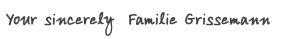 Your sincerely Family Grissemann